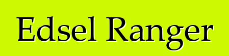 Edsel Ranger