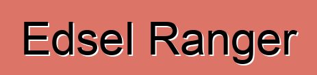 Edsel Ranger