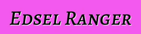 Edsel Ranger