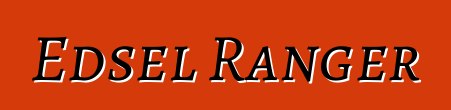 Edsel Ranger