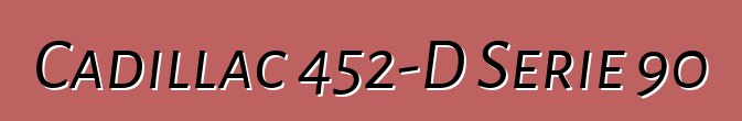 Cadillac 452-D Serie 90