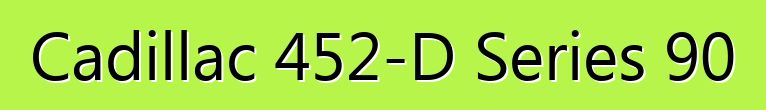 Cadillac 452-D Series 90