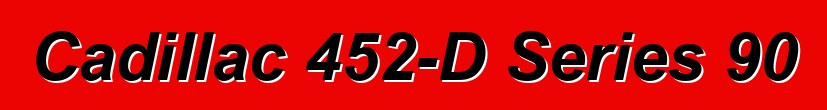 Cadillac 452-D Series 90