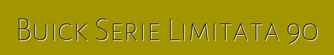 Buick Serie Limitata 90