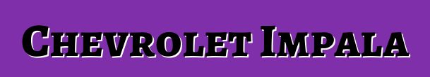 Chevrolet Impala