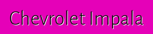 Chevrolet Impala
