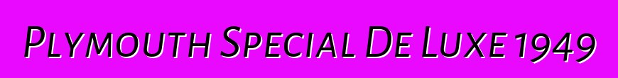 Plymouth Special De Luxe 1949