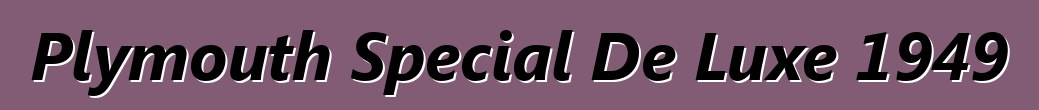 Plymouth Special De Luxe 1949