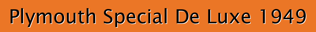 Plymouth Special De Luxe 1949