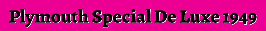 Plymouth Special De Luxe 1949