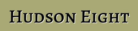Hudson Eight