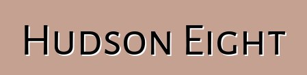 Hudson Eight