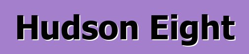 Hudson Eight
