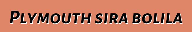 Plymouth sira bolila