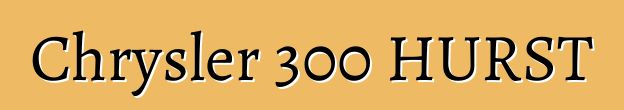 Chrysler 300 HURST
