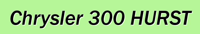 Chrysler 300 HURST