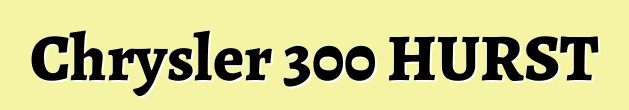 Chrysler 300 HURST