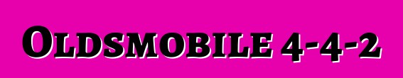 Oldsmobile 4-4-2