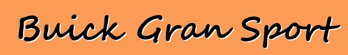 Buick Gran Sport