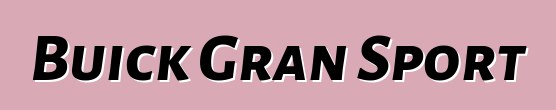 Buick Gran Sport