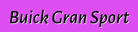 Buick Gran Sport
