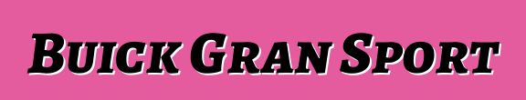 Buick Gran Sport