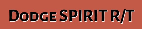 Dodge SPIRIT R/T