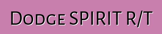 Dodge SPIRIT R/T