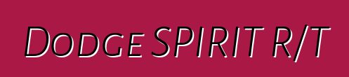Dodge SPIRIT R/T