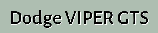Dodge VIPER GTS