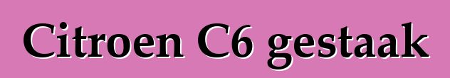 Citroen C6 gestaak