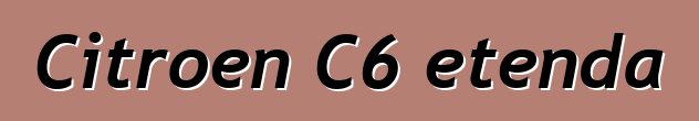 Citroen C6 etenda