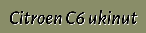 Citroen C6 ukinut