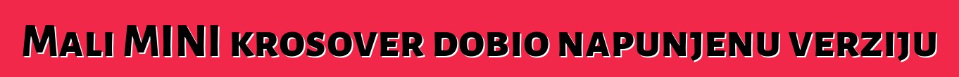 Mali MINI krosover dobio napunjenu verziju