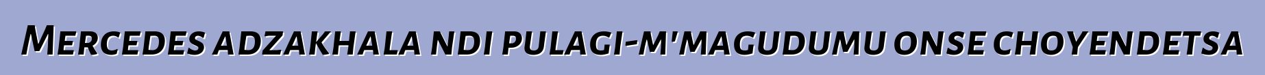 Mercedes adzakhala ndi pulagi-m'magudumu onse choyendetsa
