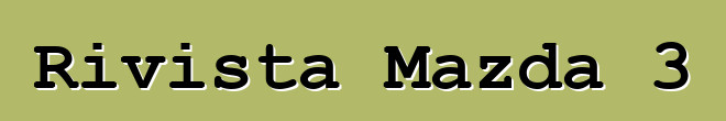 Rivista Mazda 3