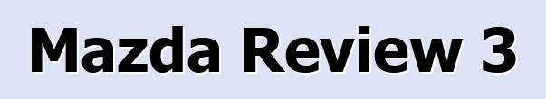 Mazda Review 3