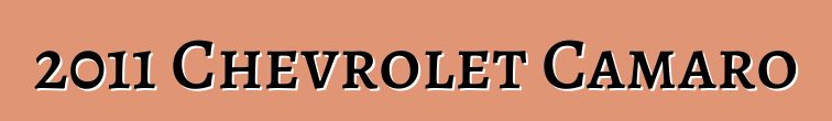 2011 Chevrolet Camaro