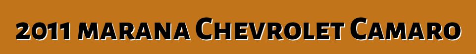 2011 marana Chevrolet Camaro