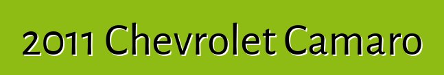 2011 Chevrolet Camaro