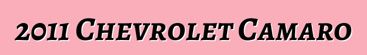 2011 Chevrolet Camaro