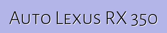Auto Lexus RX 350