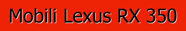 Mobili Lexus RX 350