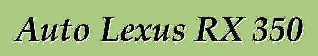 Auto Lexus RX 350