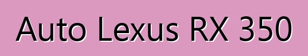 Auto Lexus RX 350