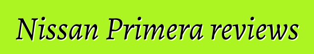 Nissan Primera reviews