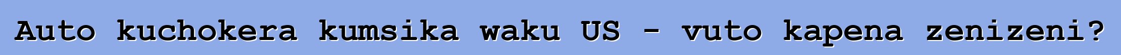 Auto kuchokera kumsika waku US - vuto kapena zenizeni?