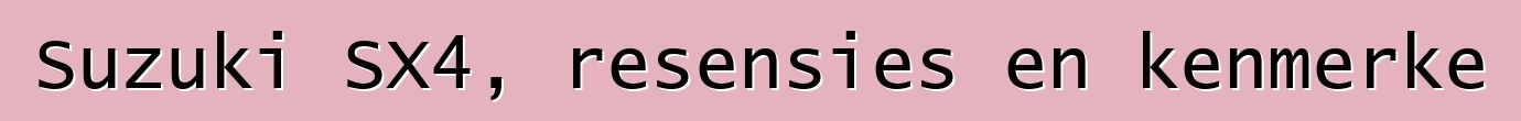 Suzuki SX4, resensies en kenmerke