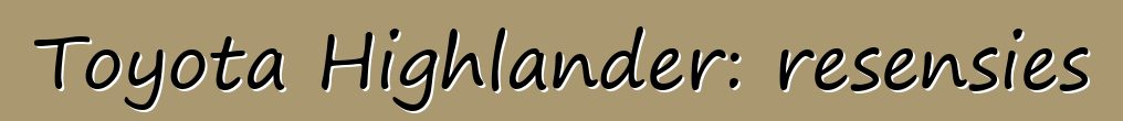 Toyota Highlander: resensies