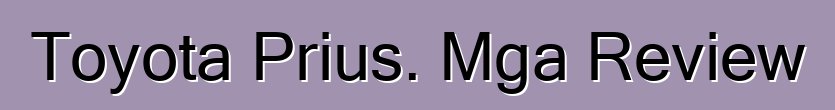 Toyota Prius. Mga Review